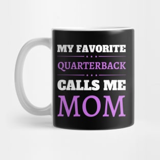 My Favorite Quarterback Calls Me Mom Mug